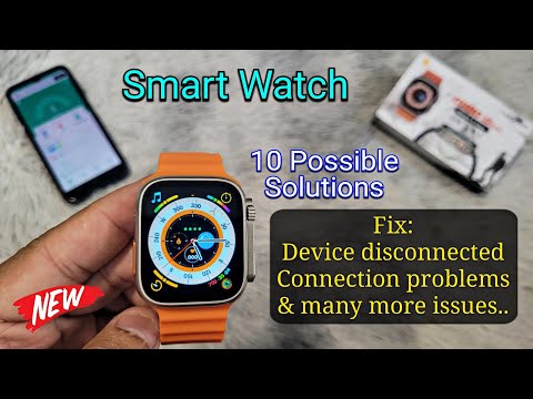 Smart Watch: 10 Solutions on Connection and Time Setting Problems | Fix Most Issues on Smartwatch