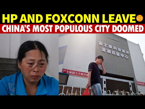 HP and Foxconn Leave: China’s Most Populous City Doomed as 40% of Global Laptop Production Moves Out