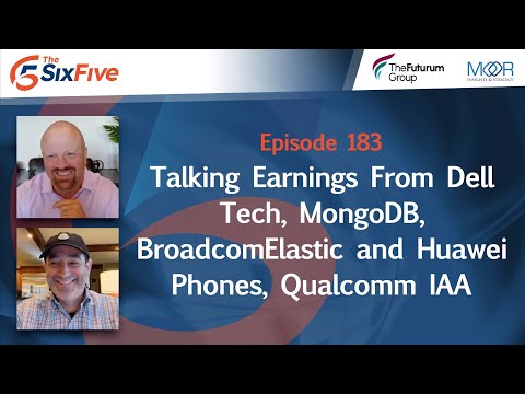 Ep 183: Talking Earnings From Dell Tech, MongoDB, Broadcom, Elastic, Huawei Phones, Qualcomm IAA