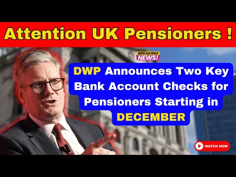 2025 DWP Changes: Two Critical Bank Account Checks for UK Seniors – Are You Prepared?