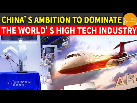 China’s Ambition to Dominate the World’s High Tech Industry | Chips | Robotics | AI