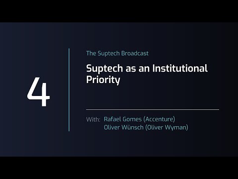 Suptech Broadcast - Session #4: Suptech as a Strategic Institutional Priority