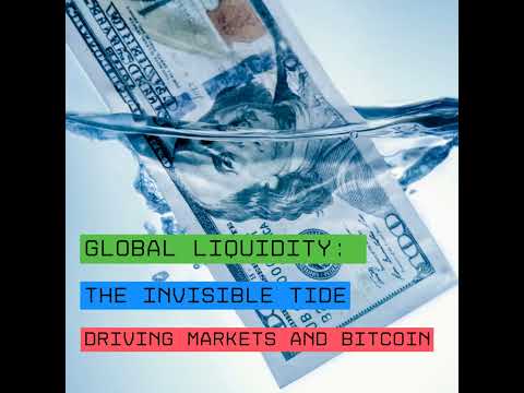 Global Liquidity: The Invisible Tide Driving Markets and Bitcoin