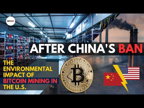 The Environmental Impact of Bitcoin Mining in the US- After China&#039;s Ban!