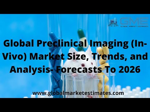 Global Preclinical Imaging (In-Vivo) Market Size, Trends, and Analysis- Forecasts To 2026