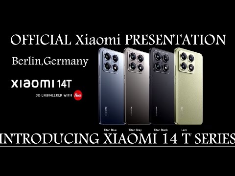 OFFICIAL Xiaomi PRESENTATION | BERLIN | GERMANY | INTRODUCING XIAOMI 14T SERIES!