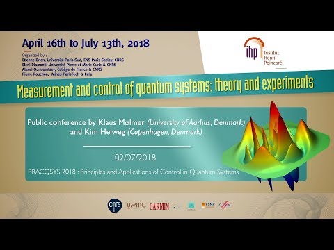 Public Conference 1 - K. Mølmer &amp; K. Helweg - PRACQSYS 2018 - CEB T2 2018