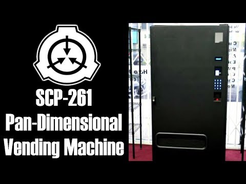 SCP-261 Pan dimensional Vending Machine (SCP Foundation Readings)