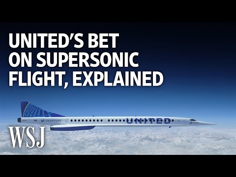 United Airlines’ Bet on Supersonic Flight Faces Financial, Tech Hurdles | WSJ