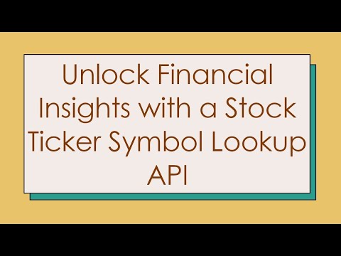 Unlock Financial Insights with a Stock Ticker Symbol Lookup API