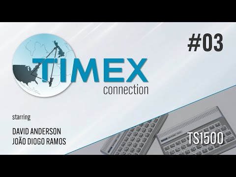 TIMEX Connection #03: TS1500 | Pt. 3