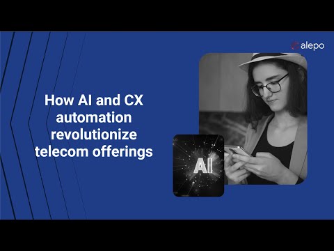 How AI and CX automation revolutionize telecom offerings