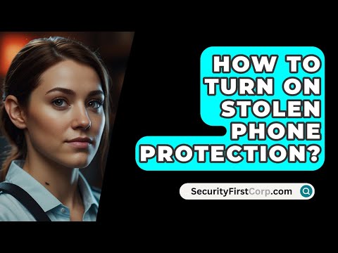 How To Turn On Stolen Phone Protection? - SecurityFirstCorp.com