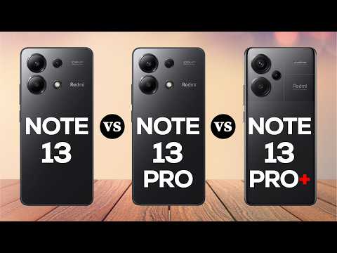 Redmi Note 13 vs Note 13 Pro vs Note 13 Pro Plus