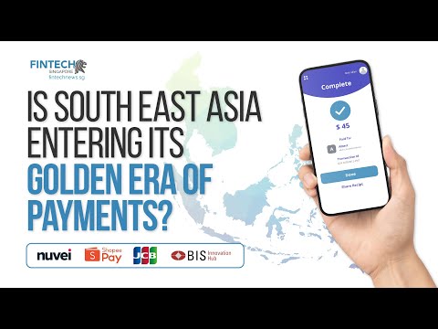 Is South East Asia Entering its Golden Era of Payments?