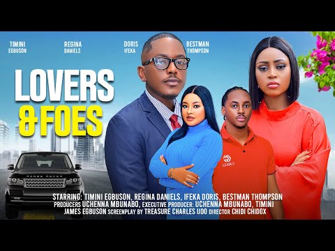 LOVERS &amp; FOES - TIMINI EGBUSON, REGINA DANIELS, PETER KOMBA, NANA BOAMAH latest 2024 nigerian movie