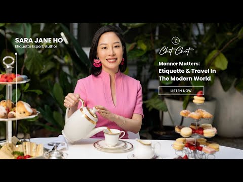 Chit Chat | Manner Matters: Etiquette &amp; Travel In The Modern World with Sara Jane Ho