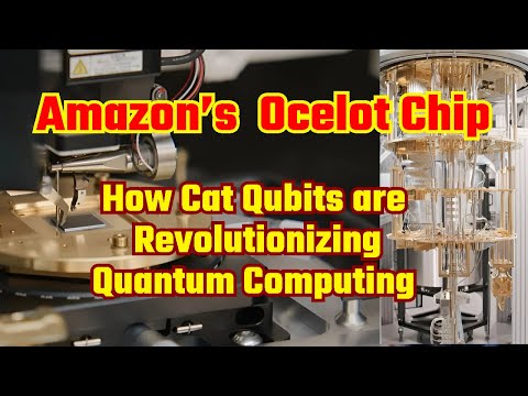 Amazon’s Ocelot Chip: How Cat Qubits are Revolutionizing Quantum Computing &amp; Error Correction!