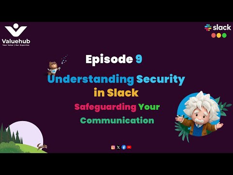 Episode 9- Understanding Security in Slack: Safeguarding Your Communication