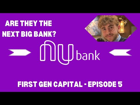 Exploring Nu Bank: Latin America&#039;s Hidden Fintech Gem | First Gen Capital Episode 005