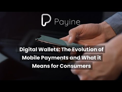 Digital Wallets: The Evolution of Mobile Payments and What it Means for Consumers