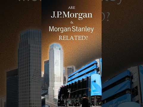Are JPMorgan and Morgan Stanley related?