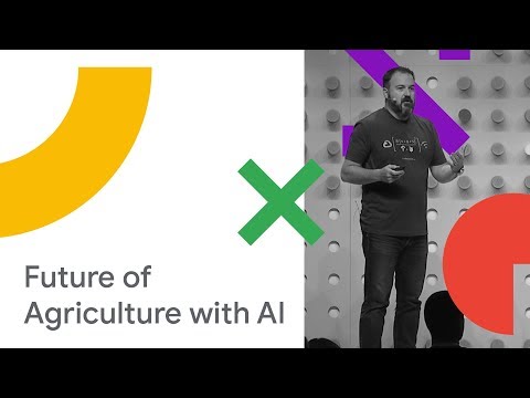 Powering the Future of Agriculture through Google Solutions (Cloud Next &#039;18)