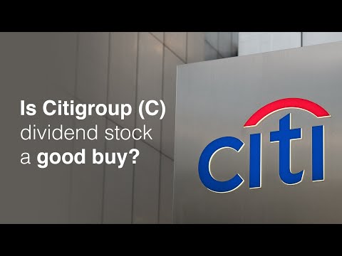 Is Citigroup (C) dividend stock a good buy?