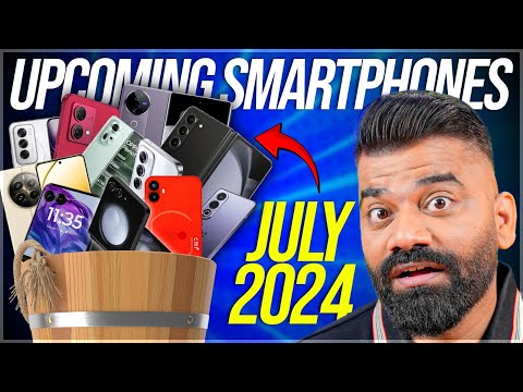 Top Upcoming Smartphones - July 2024🔥🔥🔥