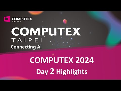 COMPUTEX 2024 Day 2 Highlights: Top Tech Unveils and Exciting Innovations!