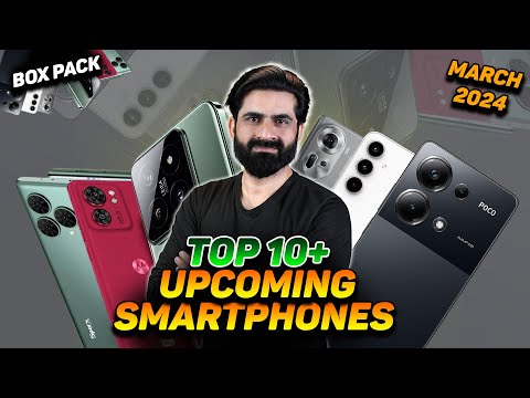 Top 10+ Upcoming Smart Phones in March 2024 in Pakistan