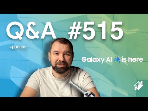 Galaxy AI płatne? To strzał w stopę + trochę o S24 - Q&amp;A #515