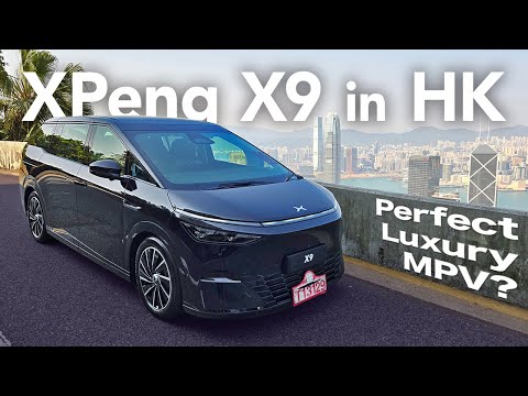 Driving the XPeng X9 in Hong Kong - Can It Upset the MPV Applecart?