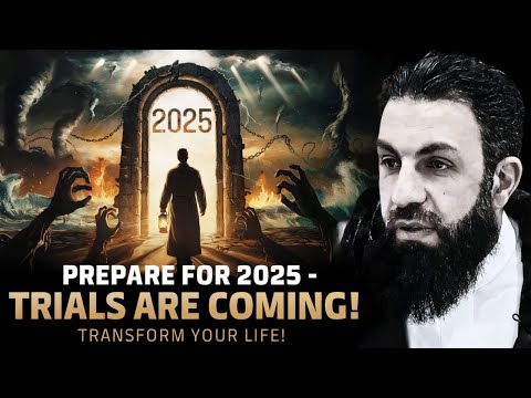 Warning for 2025! Trials Are Coming—How to Prepare &amp; Transform Your Life in 2024 🚨 | Bilal Assad