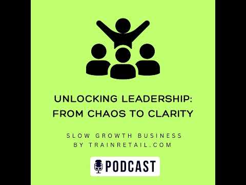 Unlocking Leadership: From Chaos to Clarity