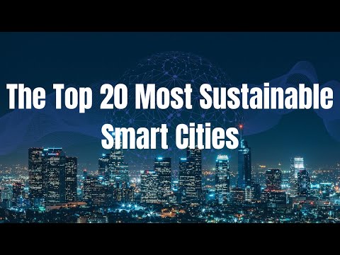 The Top 20 Most Sustainable Smart Cities