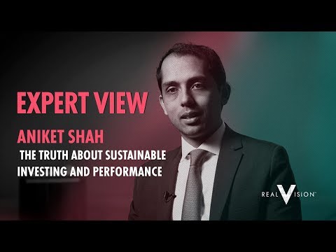 The Truth About Sustainable Investing (w/ Aniket Shah) | Expert View | Real Vision™