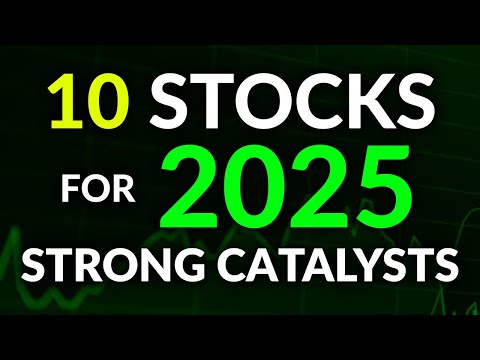 10 Stocks With STRONG CATALYSTS in 2025 👀