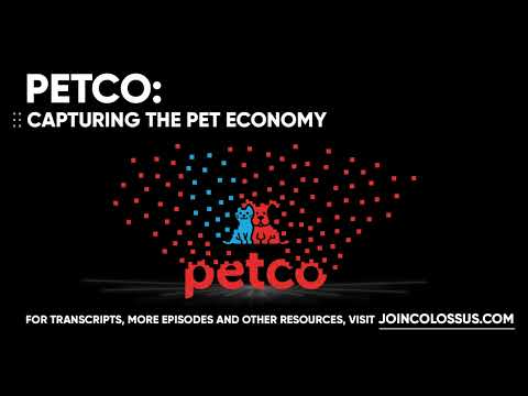 Petco: Capturing the Pet Economy - [Business Breakdowns, EP. 18]